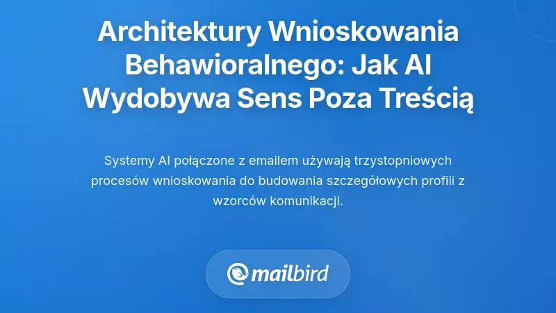 Architektury wnioskowania behawioralnego: jak AI wydobywa znaczenie poza treścią wiadomości