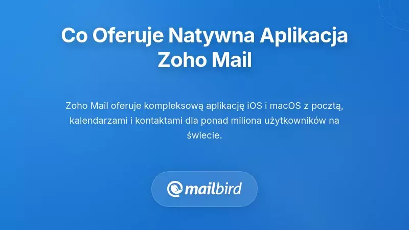 Interfejs natywnej aplikacji Zoho Mail na macOS pokazujący funkcje poczty, kalendarza i kontakt&oacute;w
