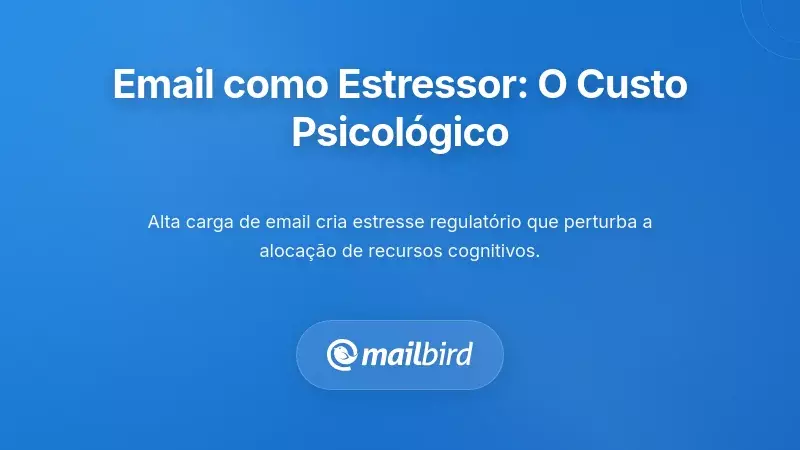 O Email como um Stressor Regulatório: O Impacto Psicológico