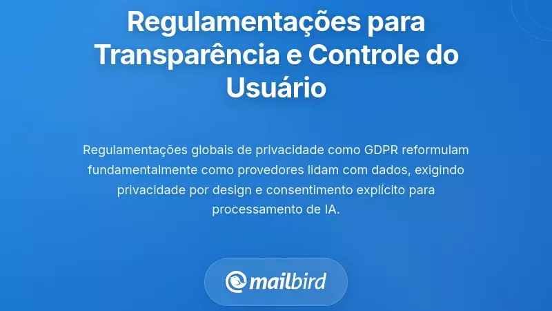 Estruturas Regulat&oacute;rias que Exigem Transpar&ecirc;ncia e Controlo do Utilizador
