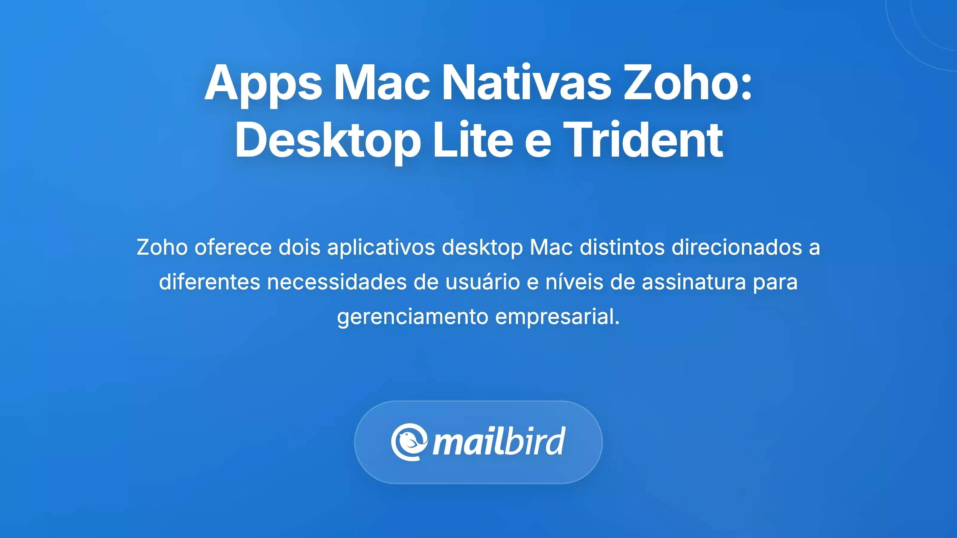 Aplica&ccedil;&otilde;es Nativas da Zoho para Mac: Desktop Lite e Trident
