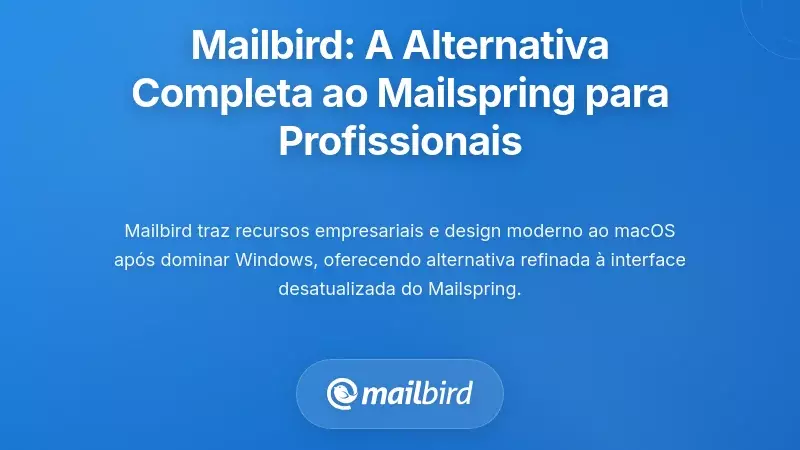 Mailbird: A Alternativa Abrangente ao Mailspring para Profissionais Modernos