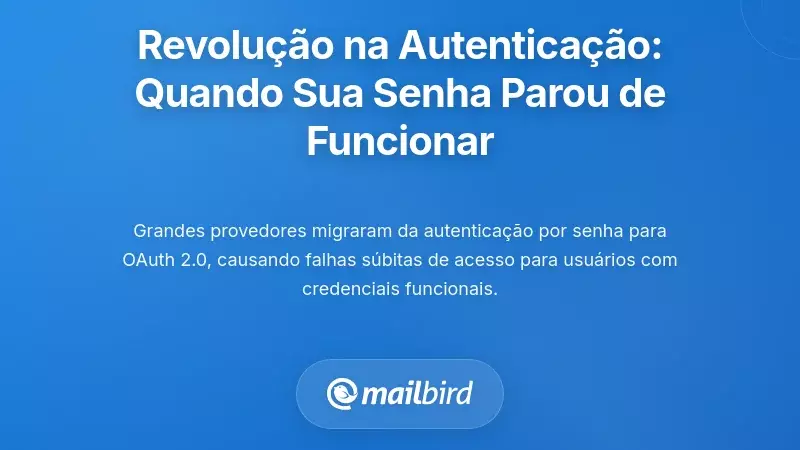 A Revolu&ccedil;&atilde;o da Autentica&ccedil;&atilde;o: Quando a Sua Palavra-Passe Deixou Subitamente de Funcionar