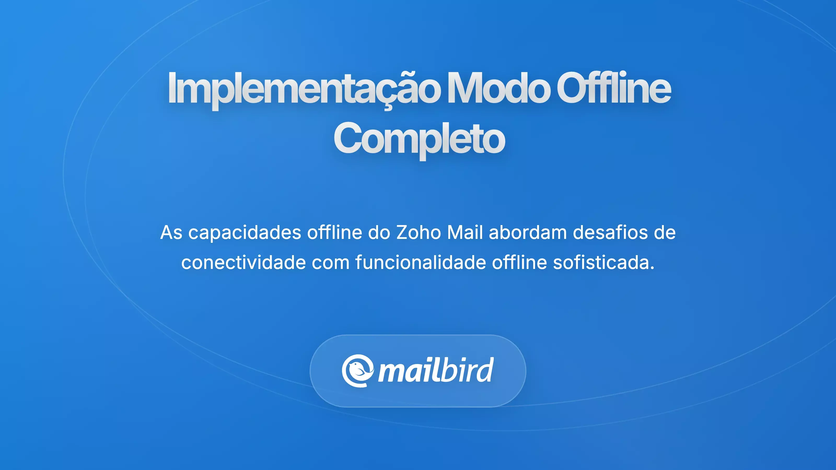 Painel de modo offline do Zoho Mail exibindo sincroniza&ccedil;&atilde;o de e-mails e capacidades offline para desktop Mac
