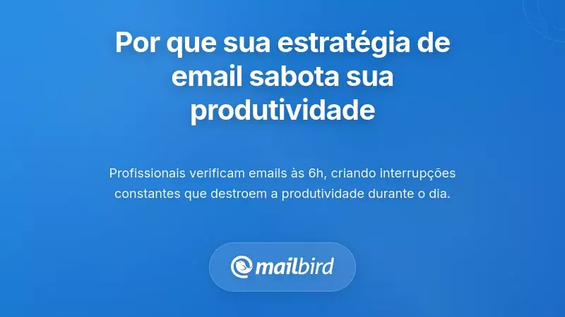 Por Que a Sua Abordagem Atual de Email Est&aacute; Sabotando a Sua Produtividade