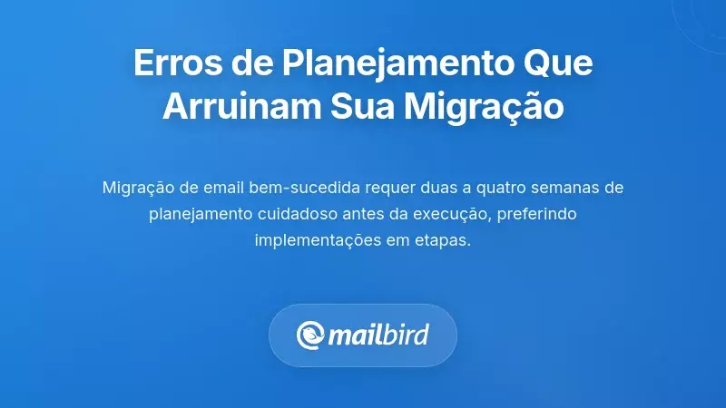 Lista de verifica&ccedil;&atilde;o do planeamento da migra&ccedil;&atilde;o de e-mail mostrando erros comuns de prepara&ccedil;&atilde;o a evitar