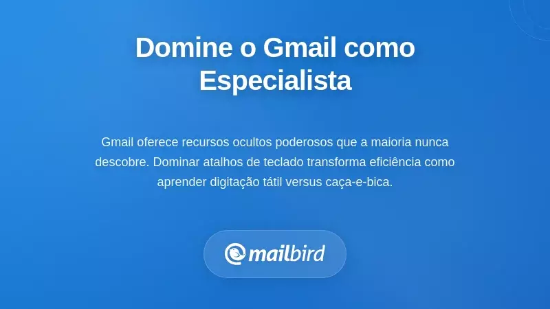 Configuração da base para utilizadores avançados do Gmail com funcionalidades avançadas e opções de configuração exibidas