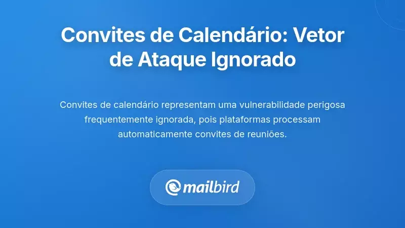 Convite de calend&aacute;rio mostrando uma poss&iacute;vel vulnerabilidade de seguran&ccedil;a na integra&ccedil;&atilde;o de e-mail