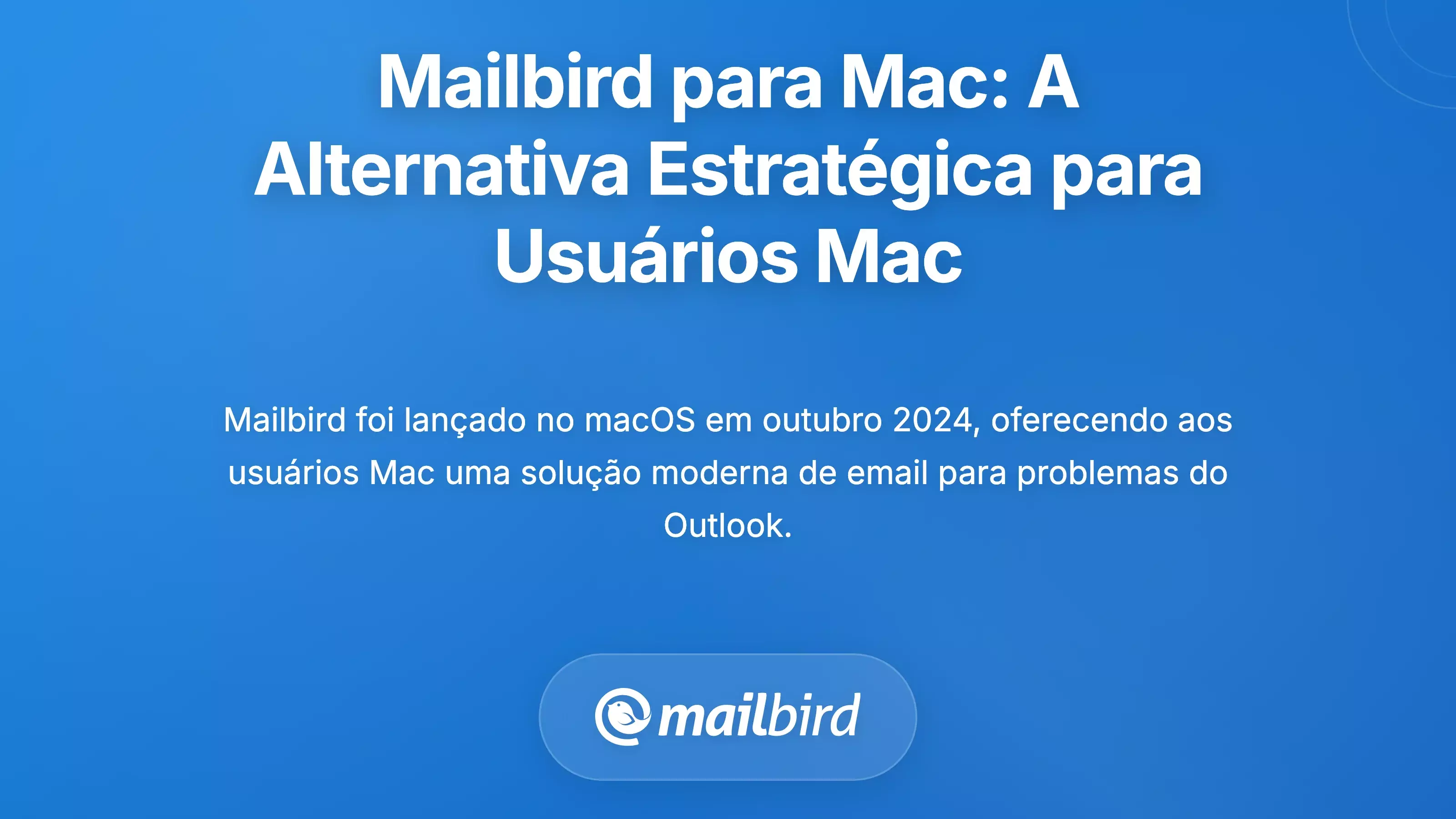 Mailbird para Mac: A Alternativa Estrat&eacute;gica Que os Utilizadores de Mac Estavam &agrave; Espera