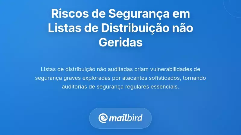 Riscos de Segurança e Privacidade de Listas de Distribuição Não Geridas