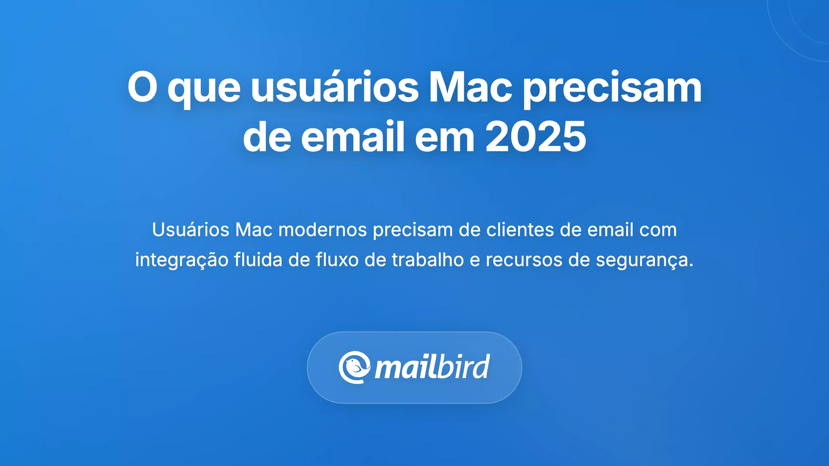 O Que os Utilizadores de Mac Realmente Precisam dos Clientes de Email em 2025