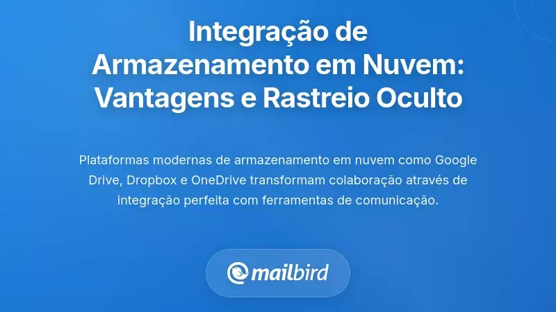 Integra&ccedil;&atilde;o de Armazenamento na Nuvem: Benef&iacute;cios e Implica&ccedil;&otilde;es Ocultas de Rastreamento