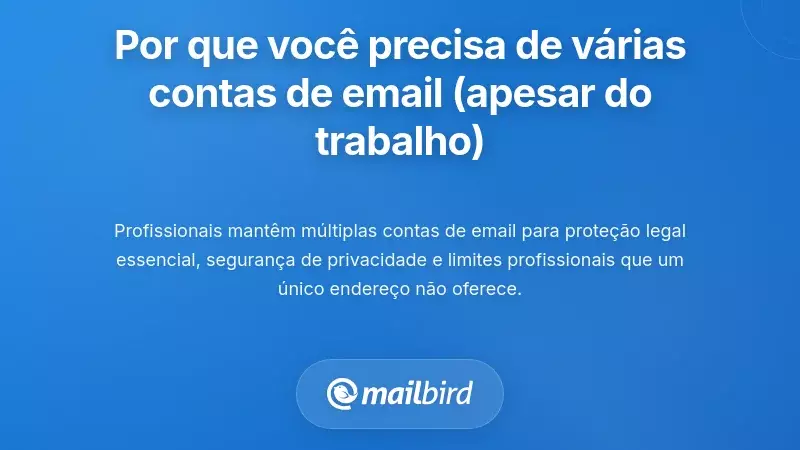Por Que Na Verdade Precisa de V&aacute;rias Contas de Email (Apesar do Trabalho Extra)