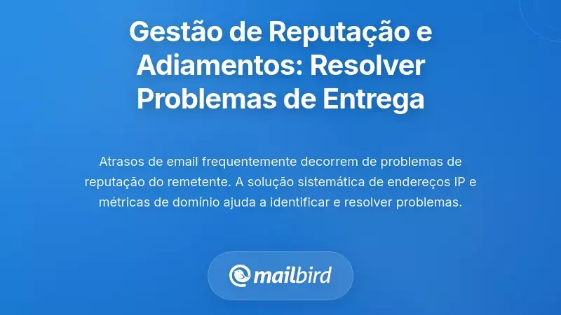 Gest&atilde;o de Reputa&ccedil;&atilde;o e Atrasos: Identificar e Resolver Problemas de Entrega