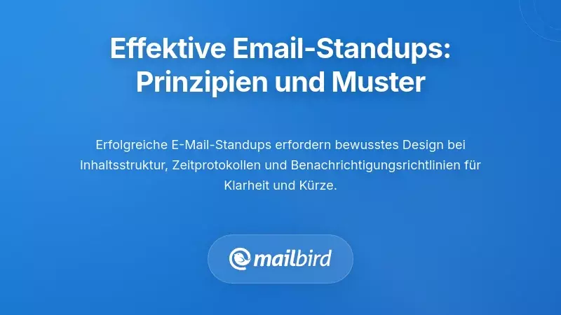 Entwurf effektiver E-Mail-basierter Standups: Prinzipien und Muster