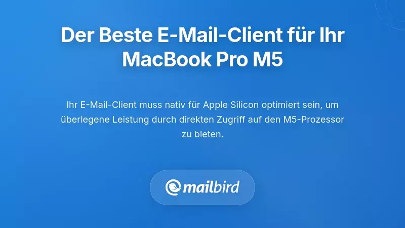 Was macht einen gro&szlig;artigen E-Mail-Client f&uuml;r Ihr M5 MacBook Pro