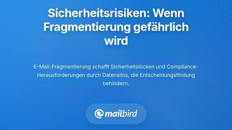 Sicherheits- und Compliance-Risiken: Wenn Fragmentierung gef&auml;hrlich wird