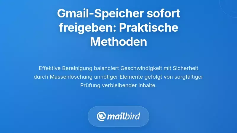 Praktische Methoden zur sofortigen Freigabe von Gmail-Speicherplatz