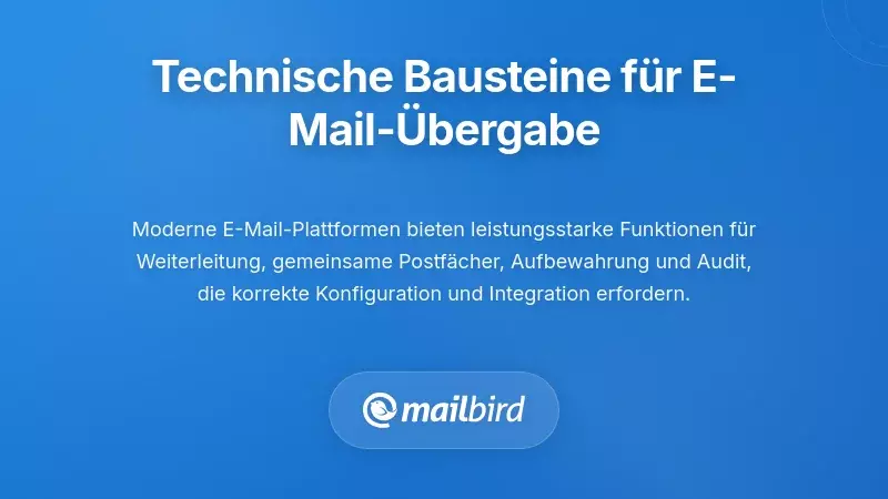 Technische Bausteine f&uuml;r effektive E-Mail &Uuml;bergabeprotokolle
