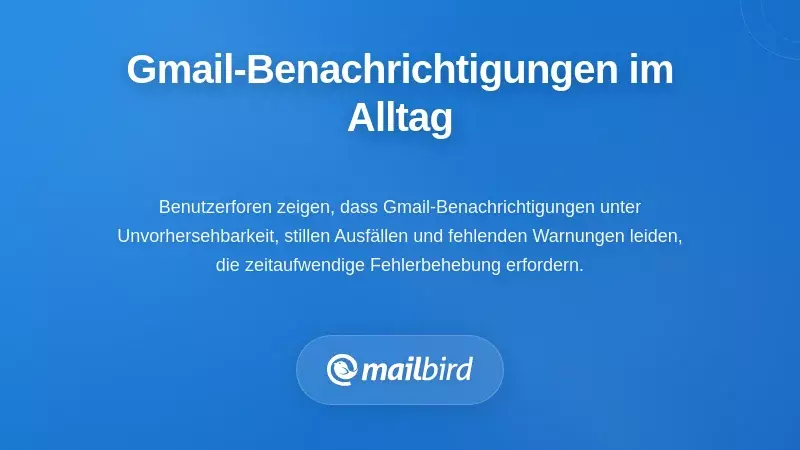 Wie Gmail-Benachrichtigungen sich im Alltag tatsächlich verhalten