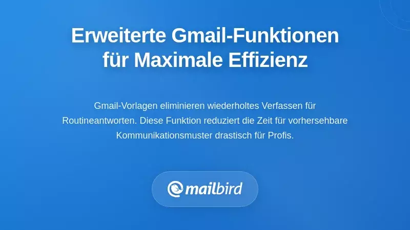 Gmail-Vorlagen und Automatisierungsfunktionen für effiziente E-Mail-Antworten und Arbeitsablaufmanagement