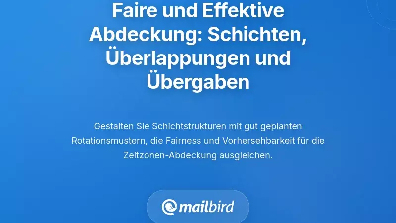 Faire und effektive Abdeckung gestalten: Schichten, &Uuml;berschneidungen und &Uuml;bergaben