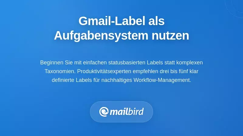 Workflow-Diagramm zur Gestaltung des Gmail-Label-Aufgabenlisten-Systems in der Mailbird-Oberfl&auml;che