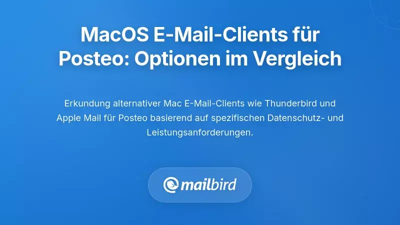 Alternative MacOS E-Mail-Clients f&uuml;r Posteo: Ihre Optionen Bewerten