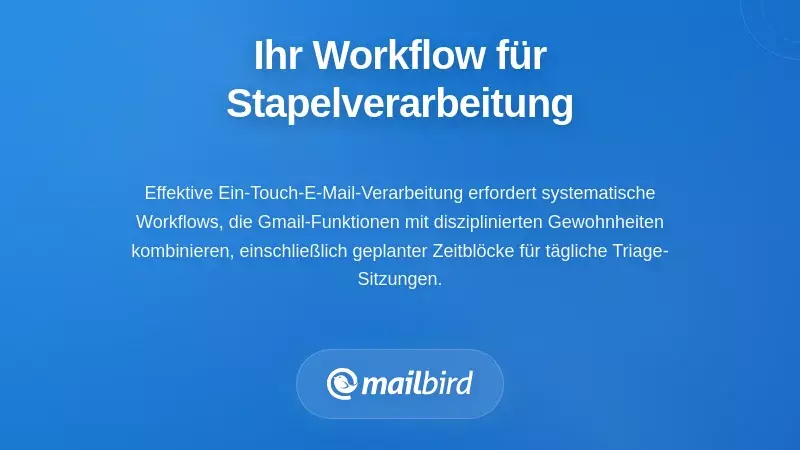 Gmail-Workflow-Diagramm mit einem Tastendruck, das das Stapelverarbeitungssystem f&uuml;r effiziente E-Mail-Triage zeigt