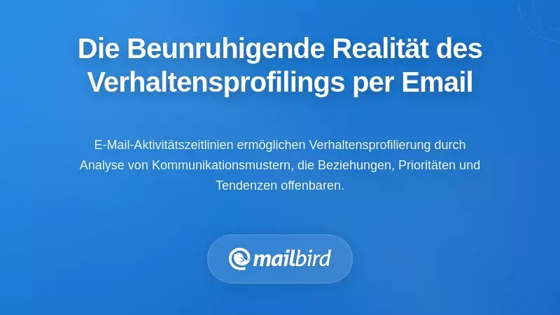 Die beunruhigende Realit&auml;t des Verhaltensprofilings durch E-Mail-Zeitlinien