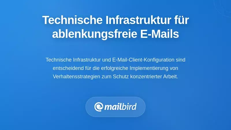 Aufbau technischer Infrastruktur f&uuml;r ablenkungsfreie E-Mails