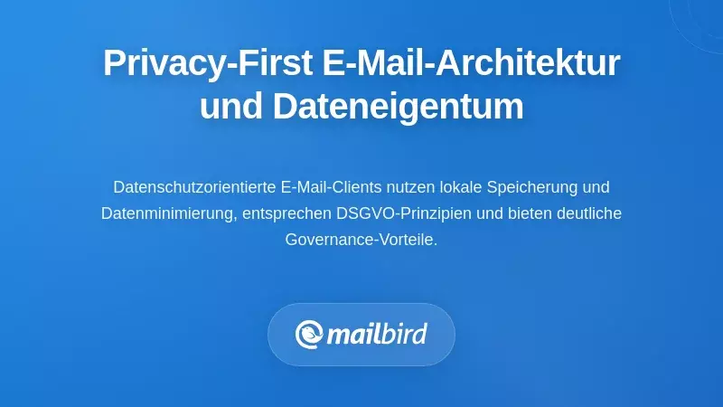Wie Datenschutzorientierte E-Mail-Architektur den E-Mail-Datenbesitz neu gestaltet