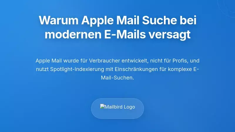 Warum Apple Mail Suchprobleme mit modernen E-Mail-Anforderungen hat