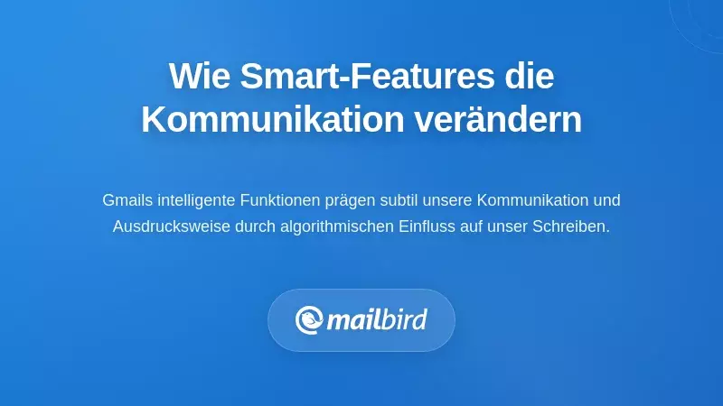 Wie intelligente Funktionen die Natur der Kommunikation selbst beeinflussen