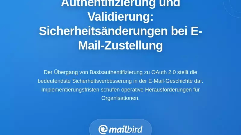 Authentifizierung und Absendervalidierung: Die Sicherheitsänderungen, die die E-Mail-Zustellung beeinträchtigen