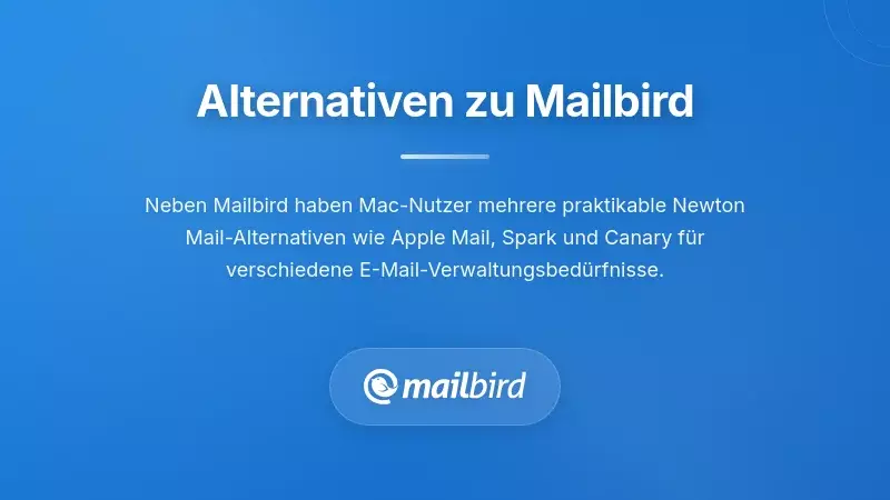 Vergleich von Alternativen zu Newton Mail f&uuml;r Mac mit Funktionen und Optionen f&uuml;r E-Mail-Clients