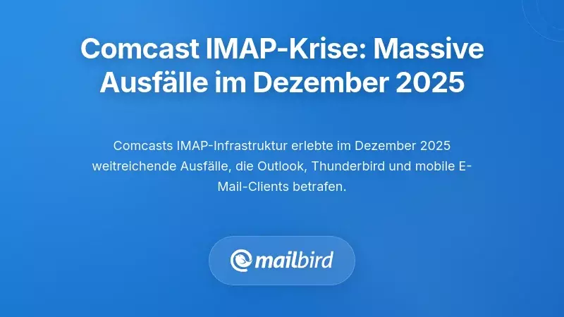 Die Comcast IMAP-Krise: Die weitreichenden Ausfälle im Dezember 2025