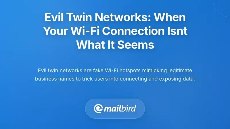 Evil Twin Networks: When Your Wi-Fi Connection Isn't What It Seems