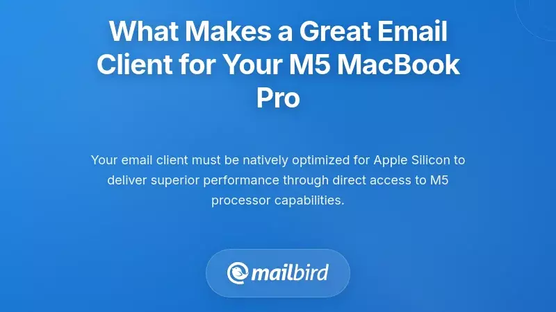 What Makes a Great Email Client for Your M5 MacBook Pro