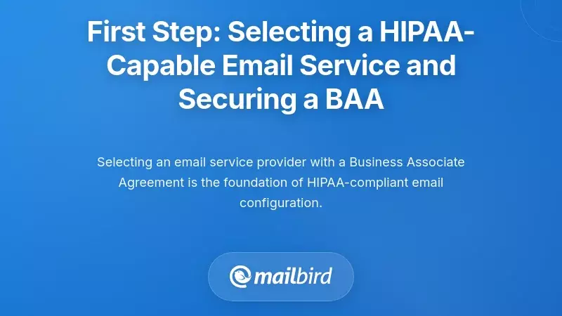 First Step: Selecting a HIPAA-Capable Email Service and Securing a BAA