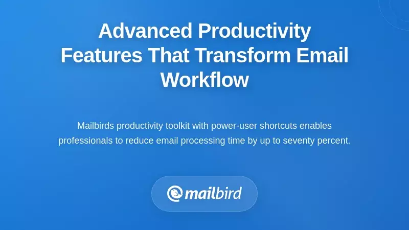 Advanced Productivity Features That Transform Email Workflow