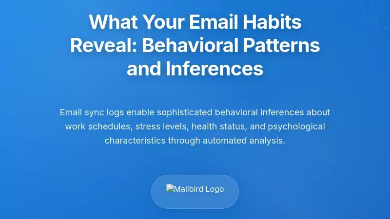 What Your Email Habits Reveal: Behavioral Patterns and Inferences