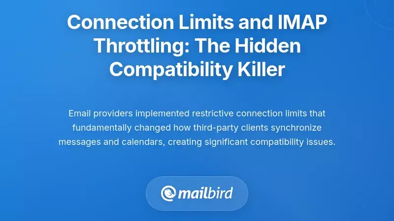 Connection Limits and IMAP Throttling: The Hidden Compatibility Killer