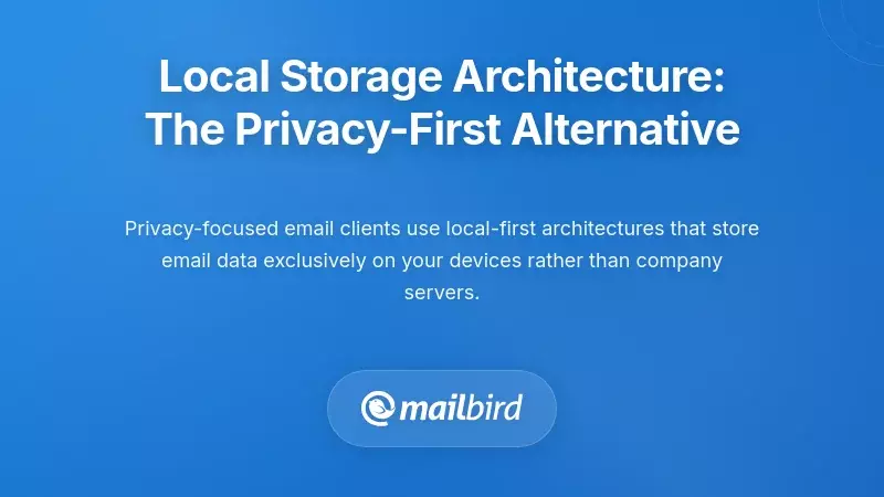 Local Storage Architecture: The Privacy-First Alternative