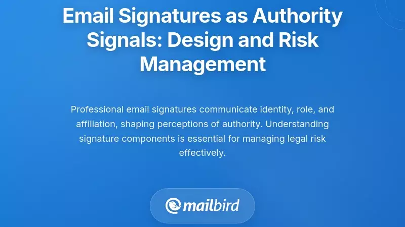 Email Signatures as Authority Signals: Design and Risk Management