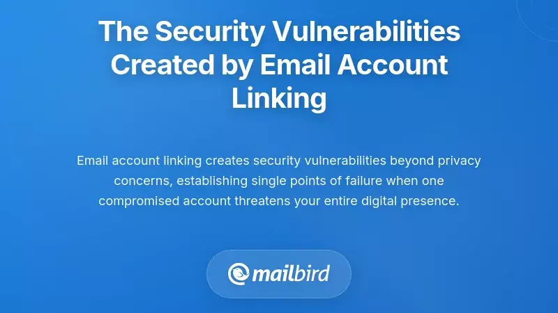 The Security Vulnerabilities Created by Email Account Linking