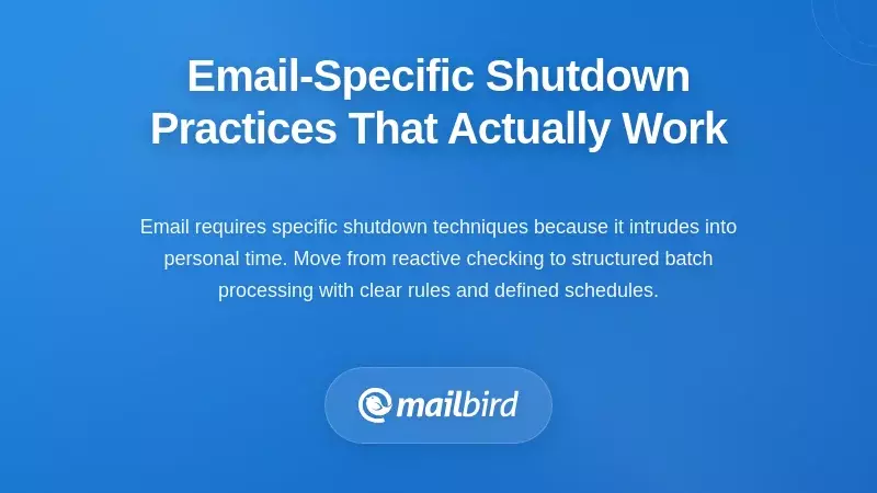 Email-Specific Shutdown Practices That Actually Work