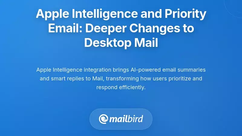 Apple Intelligence and Priority Email: Deeper Changes to Desktop Mail
