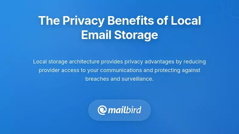 Mailbird email client showing local storage privacy benefits and data protection features