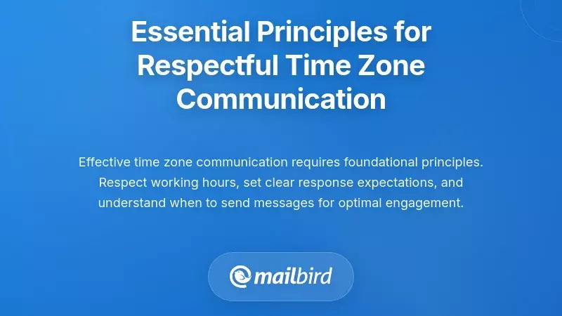 Essential Principles for Respectful Time Zone Communication